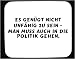 Mauspad mit Es genügt nicht unfähig zu sein - man muss auch in die Politik gehen. Dekoration bei amazon kaufen