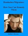 Headaches/Migraines: How You Can Remedy Them