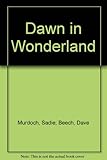 Dawn in wonderland : Brian Dawn Chalkley
