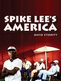 Spike Lees America (PALS-Polity America Through the Lens series)