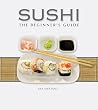 Sushi: The Beginner's Guide