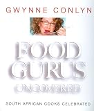 Food Gurus Uncovered : South African Cooks Celebrated