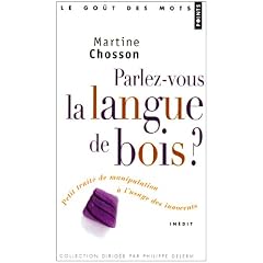 Parlez-vous la langue de bois ? : Petit trait� de manipulation � l'usage des innocents