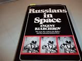RUSSIANS IN SPACE The men, the rockets, the flights-and the scientists behind them.