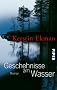 Geschehnisse am Wasser: Roman