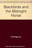 Blackbirds and the midnight horse