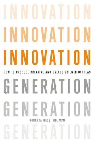 Innovation Generation: How to Produce Creative and Useful Scientific Ideas