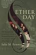 Ether Day: The Strange Tale of America's Greatest Medical Discovery and the Haunted Men Who Made It