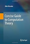 Concise Guide to Computation Theory