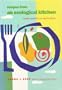 Recipes from an Ecological Kitchen: Healthy Meals for You and the Planet