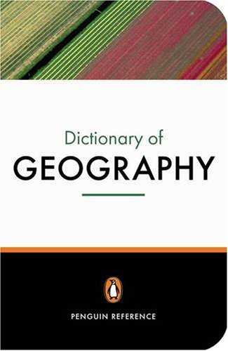 The Penguin Dictionary of Geography (Penguin Reference Books)
