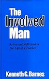 The involved man : action and reflection in the life of a teacher