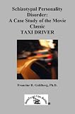 Schizotypal Personality Disorder: A Case Study of the Movie Classic TAXI DRIVER