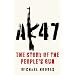 AK47: The Story of the People's Gun
