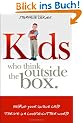 Kids Who Think Outside the Box: Helping Your Unique Child Thrive in a Cookie-Cutter World