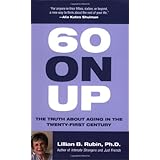 60 on up the truth about aging in the twenty first century