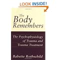 The Body Remembers: The Psychophysiology of Trauma and Trauma Treatment (Norton Professional Books)