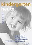 Kinder unter 3 - Bildung, Erziehung und Betreuung von Kleinstkindern - Gabriele Haug-Schnabel, Joachim Bensel
