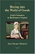 Buying into the World of Goods: Early Consumers in Backcountry Virginia (Studies in Early American Economy and Society from the Library Company of Philadelphia)