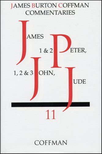 James, 1 & 2 Peter, 1, 2 & 3 John, Jude (Coffman New Testament Commentaries, Vol. 11)
