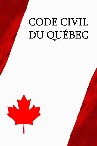 Code civil du Québec (French Edition)