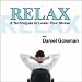 Relax: 6 Techniques to Lower Your Stress