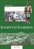 Produkt-Bild: Kampf um Kamerun: Nach der Originalausgabe von 1934