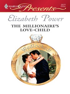 The Millionaire's Love-Child (Wedlocked!)