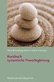Kursbuch systemische Trauerbegleitung, m. Audio-CD