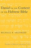 Daniel in the Context of the Hebrew Bible (Studies in Biblical Literature)