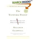 The Tipping Point: How Little Things Can Make a Big Difference by Malcolm Gladwell
