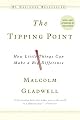 The Tipping Point: How Little Things Can Make a Big Difference by Malcolm Gladwell