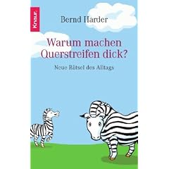 Warum machen Querstreifen dick?: Neue R�tsel des Alltags