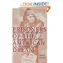 Prisoners of the American Dream: Politics and Economy in the History of the US Working Class