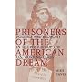 Prisoners of the American Dream: Politics and Economy in the History of the Us Working Class (Haymarket series)
