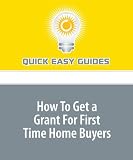 How To Get a Grant For First Time Home Buyers