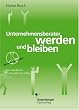 Unternehmensberater werden und bleiben. Das Handbuch f�r beruflichen Erfolg. Mit CD