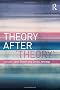 Theory After 'Theory'