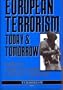 European Terrorism Today and Tomorrow (Brassey's Terrorism Library)