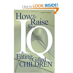 How to Raise Your I.Q. by Eating Gifted Children