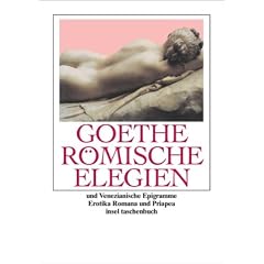 R�mische Elegien und Venezianische Epigramme: Erotica Romana, Priapea (insel taschenbuch)