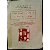 Biologie v�g�tale. Morphologie et anatomie des v�g�taux vasculaires : Par H. Camefort,... J. Paniel,... A l'usage des candidats aux grandes �coles biologiques... aux �coles normales sup�rieures... et aux concours de recrutementpar Jean Paniel