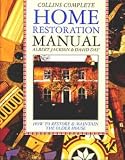 Collins Complete Home Restoration Manual: How to Restore and Maintain the Older House