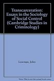 Transcarceration : essays in the sociology of social control