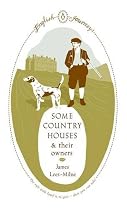 Some Country Houses and Their Owners (English Journeys)