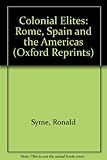 Colonial élites : Rome, Spain and the Americas
