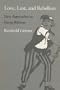 Love, Lust, and Rebellion: New Approaches to Georg Buchner