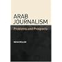Arab Journalism: Problems and Prospects