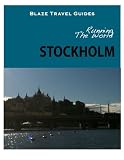 Running The World: Stockholm, Sweden (Blaze Travel Guides)