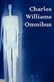 Charles Williams Omnibus: War in Heaven / Many Dimensions / The Place of the Lion / Shadows of Ecstasy / The Greater Trumps / Descent into Hell / All Hallows Eve / Et in Sempiternum Pereant
